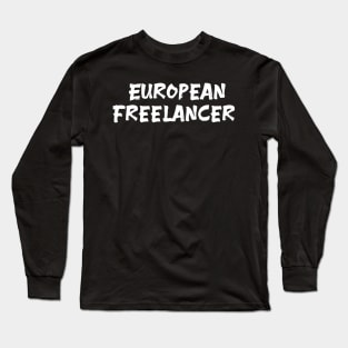 European Freelancer for freelancers of Europe Long Sleeve T-Shirt